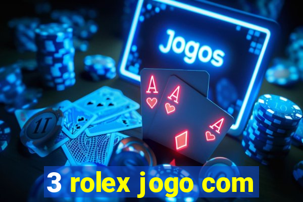 3 rolex jogo com